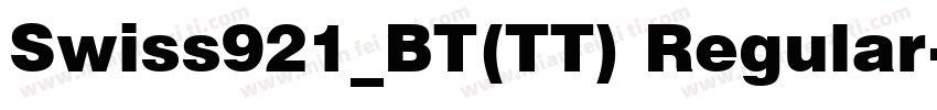 Swiss921_BT(TT) Regular字体转换